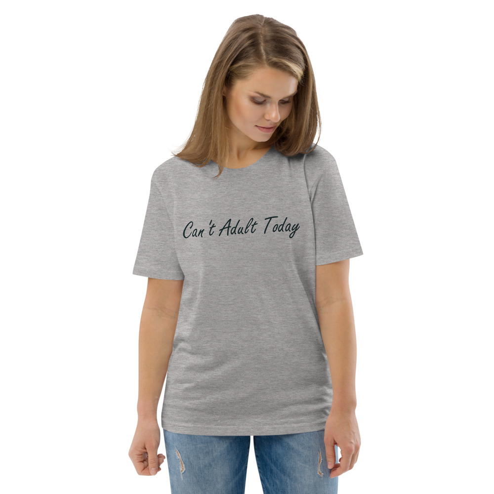 Can't Adult Today T-Shirt - Image 7