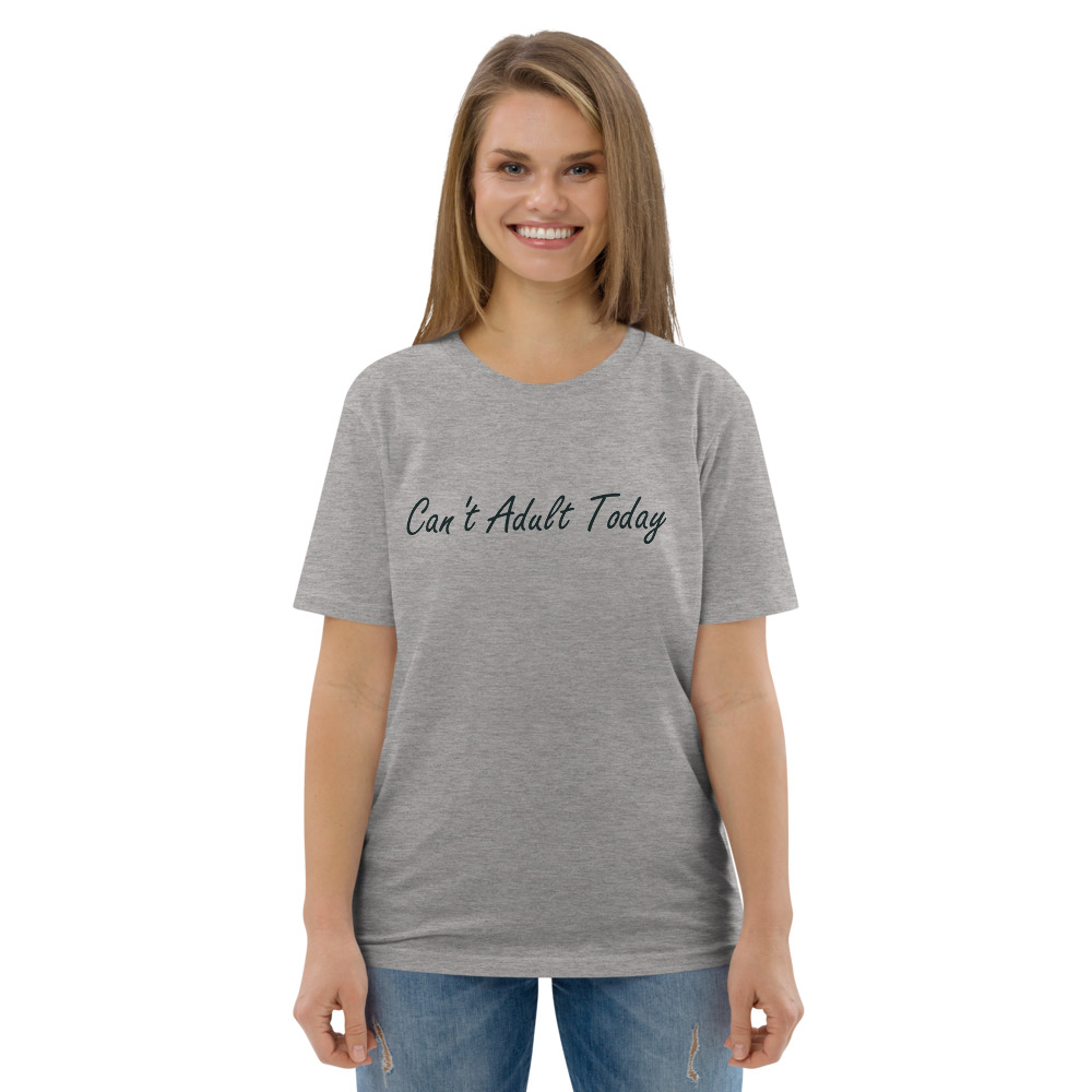 Can't Adult Today T-Shirt - Image 6