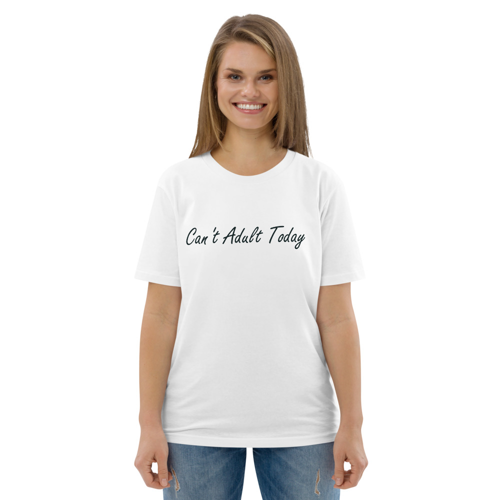Can't Adult Today T-Shirt - Image 8